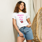 Daughter of the King - Women’s High-Waisted T-Shirt